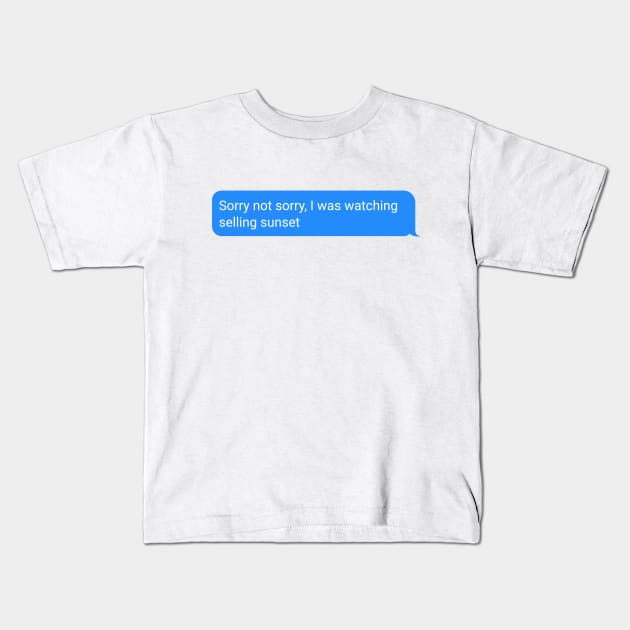 Netflix Selling Sunset Iphone Messenger text Tv show Kids T-Shirt by Sara Vissante